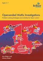 Open-ended Maths Investigations 5-7 Year Olds - Maths Problem-solving Strategies for Years 1-2 (ISBN: 9781783171842)