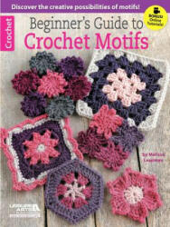 Beginner's Guide to Crochet Motifs - Melissa Leapman (ISBN: 9781464712678)