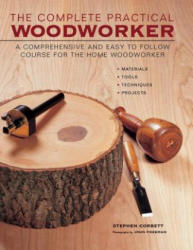 Complete Practical Woodworker - Stephen Corbett (ISBN: 9780754831891)