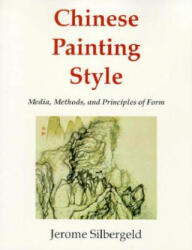 Chinese Painting Style - Jerome Silbergeld (ISBN: 9780295959214)