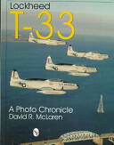 Lockheed T-33: A Photo Chronicle (ISBN: 9780764306464)