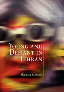 Young and Defiant in Tehran (ISBN: 9780812220681)