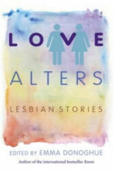 Love Alters - Emma Donoghue (ISBN: 9781472109859)
