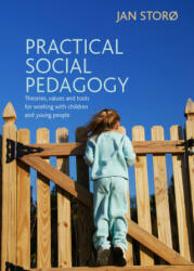 Practical Social Pedagogy - Jan Storo (ISBN: 9781447305385)