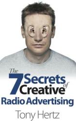 The 7 Secrets of Creative Radio Advertising (ISBN: 9781908746658)