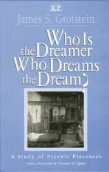 Who Is the Dreamer Who Dreams the Dream? : A Study of Psychic Presences (ISBN: 9781138005495)