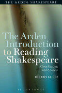 The Arden Introduction to Reading Shakespeare: Close Reading and Analysis (ISBN: 9781472581020)