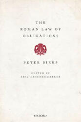 Roman Law of Obligations - Peter Birks (ISBN: 9780198719281)