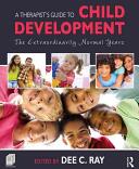 A Therapist's Guide to Child Development: The Extraordinarily Normal Years (ISBN: 9781138828971)