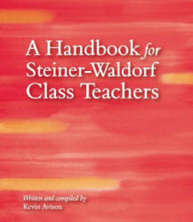 Handbook for Steiner-Waldorf Class Teachers - Kevin Avison (ISBN: 9781782502494)
