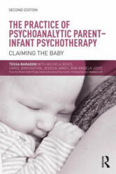 Practice of Psychoanalytic Parent-Infant Psychotherapy - Tessa Baradon (ISBN: 9781138792784)