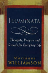 Illuminata - Marianne Williamson (ISBN: 9781846044410)
