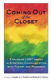 Coming out of the Closet; Exploring LGBT Issues in Strategic Communication with Theory and Research (ISBN: 9781433119491)