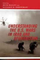 Understanding the U. S. Wars in Iraq and Afghanistan (ISBN: 9781479826902)