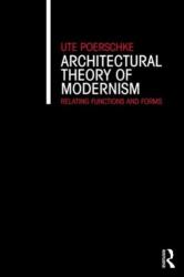 Architectural Theory of Modernism - Ute Poerschke (ISBN: 9781138642485)
