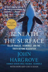 Beneath the Surface - John Hargrove (ISBN: 9781250081407)