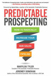 Predictable Prospecting: How to Radically Increase Your B2B Sales Pipeline - Tyler (ISBN: 9781259835643)