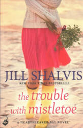 The Trouble With Mistletoe - A Christmas romance to remember! (ISBN: 9781472242938)