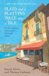 Plato and a Platypus Walk Into a Bar - Daniel Klein (ISBN: 9781786070180)