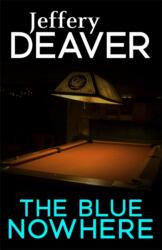Blue Nowhere - Jeffery Deaver (ISBN: 9781473631977)