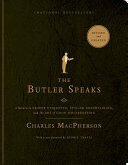 The Butler Speaks: A Return to Proper Etiquette Stylish Entertaining and the Art of Good Housekeeping (ISBN: 9780449015933)