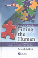 Fitting the Human: Introduction to Ergonomics / Human Factors Engineering Seventh Edition (ISBN: 9781498746892)