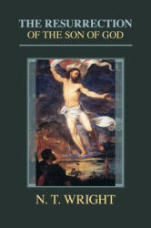 Resurrection of the Son of God - N. T. Wright (ISBN: 9780281074464)