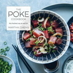 Poke Cookbook - Martha Cheng (ISBN: 9780451498069)