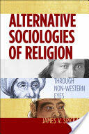 Alternative Sociologies of Religion: Through Non-Western Eyes (ISBN: 9781479866311)