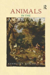 Animals in the Ancient World from A to Z - Kenneth F. Kitchell Jr (ISBN: 9781138243125)