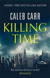 Killing Time - Caleb Carr (ISBN: 9780751569278)