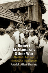 Robert McNamara's Other War: The World Bank and International Development (ISBN: 9780812249064)