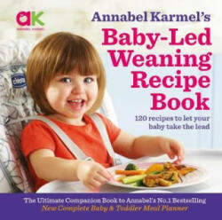 Annabel Karmel's Baby-Led Weaning Recipe Book - Annabel Karmel (ISBN: 9781786750846)