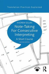 Note-taking for Consecutive Interpreting - Andrew Gillies (ISBN: 9781138123205)