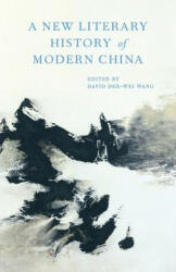 New Literary History of Modern China - David Der Wang (ISBN: 9780674967915)