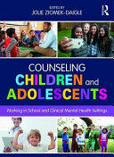 Counseling Children and Adolescents: Working in School and Clinical Mental Health Settings (ISBN: 9781138200586)