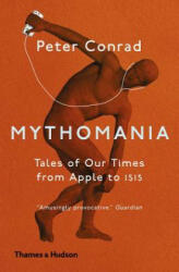 Mythomania - Peter Conrad (ISBN: 9780500293546)