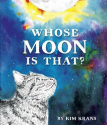 Whose Moon Is That? - Kim Krans (ISBN: 9781101932278)