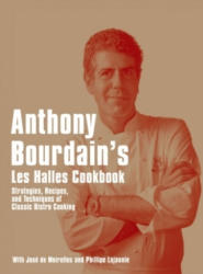 Anthony Bourdain's "Les Halles" Cookbook - Anthony Bourdain (ISBN: 9780747566885)