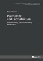 Psychology and Formalisation; Phenomenology Ethnomethodology and Statistics (ISBN: 9783631726112)