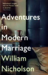 Adventures in Modern Marriage - William Nicholson (ISBN: 9781784298548)