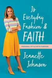 J's Everyday Fashion and Faith - Jeanette Johnson (ISBN: 9781503942943)