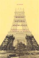 Making Natural Knowledge: Constructivism and the History of Science with a New Preface (ISBN: 9780226302317)
