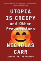 Utopia Is Creepy: And Other Provocations (ISBN: 9780393354744)