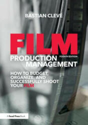 Film Production Management - Bastian Cleve (ISBN: 9780415788779)
