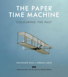 Paper Time Machine - Wolfgang Wild, Jordan Lloyd (ISBN: 9781783523733)