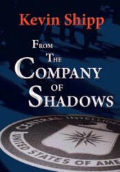 From the Company of Shadows - Kevin Michael Shipp (ISBN: 9780692017968)