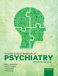 Shorter Oxford Textbook of Psychiatry - Paul Harrison, Philip Cowen, Tom Burns, Mina Fazel (ISBN: 9780198747437)