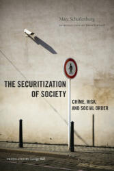 Securitization of Society - Marc Schuilenburg, David Garland, George Hall (ISBN: 9781479876594)