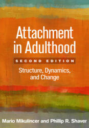 Attachment in Adulthood, Second Edition - Mario Mikulincer, Phillip R. Shaver (ISBN: 9781462533817)